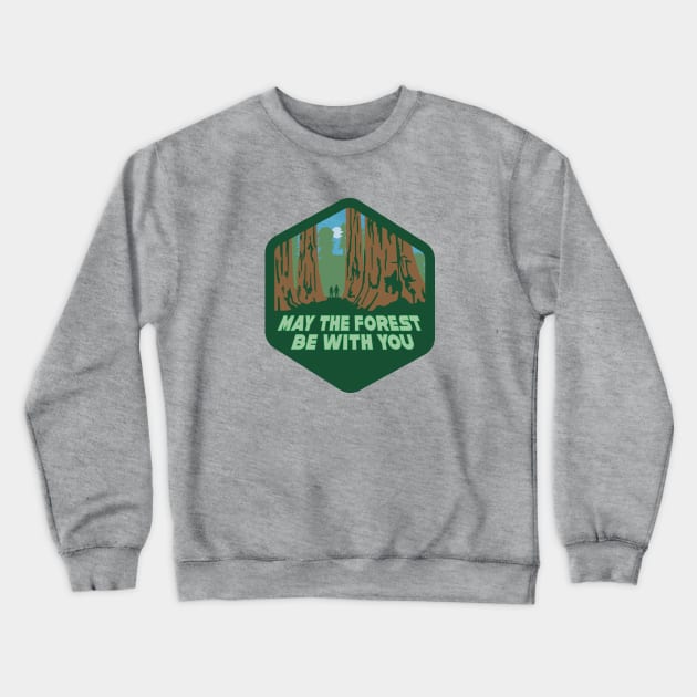 May The Forest Be With You Crewneck Sweatshirt by Mike Ralph Creative